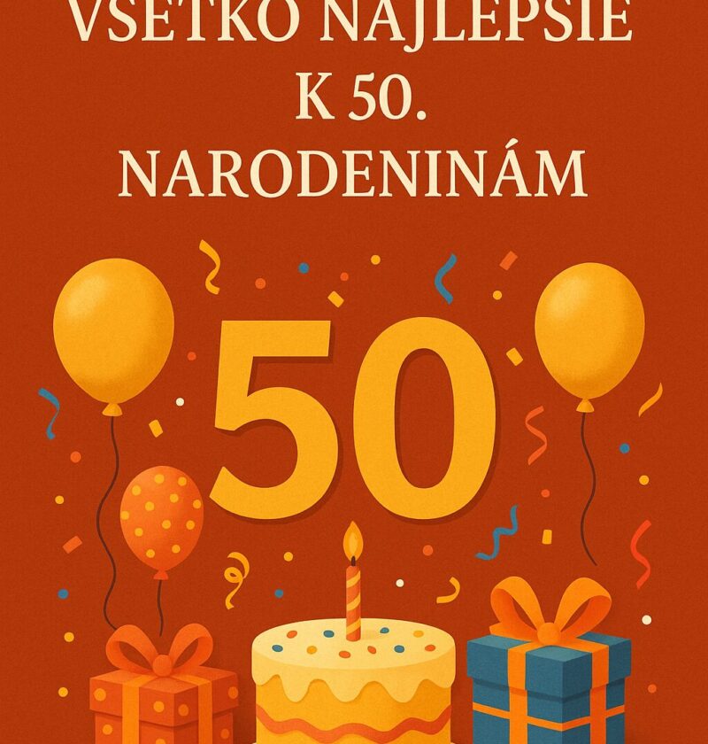 Všetko najlepšie k 50. narodeninám