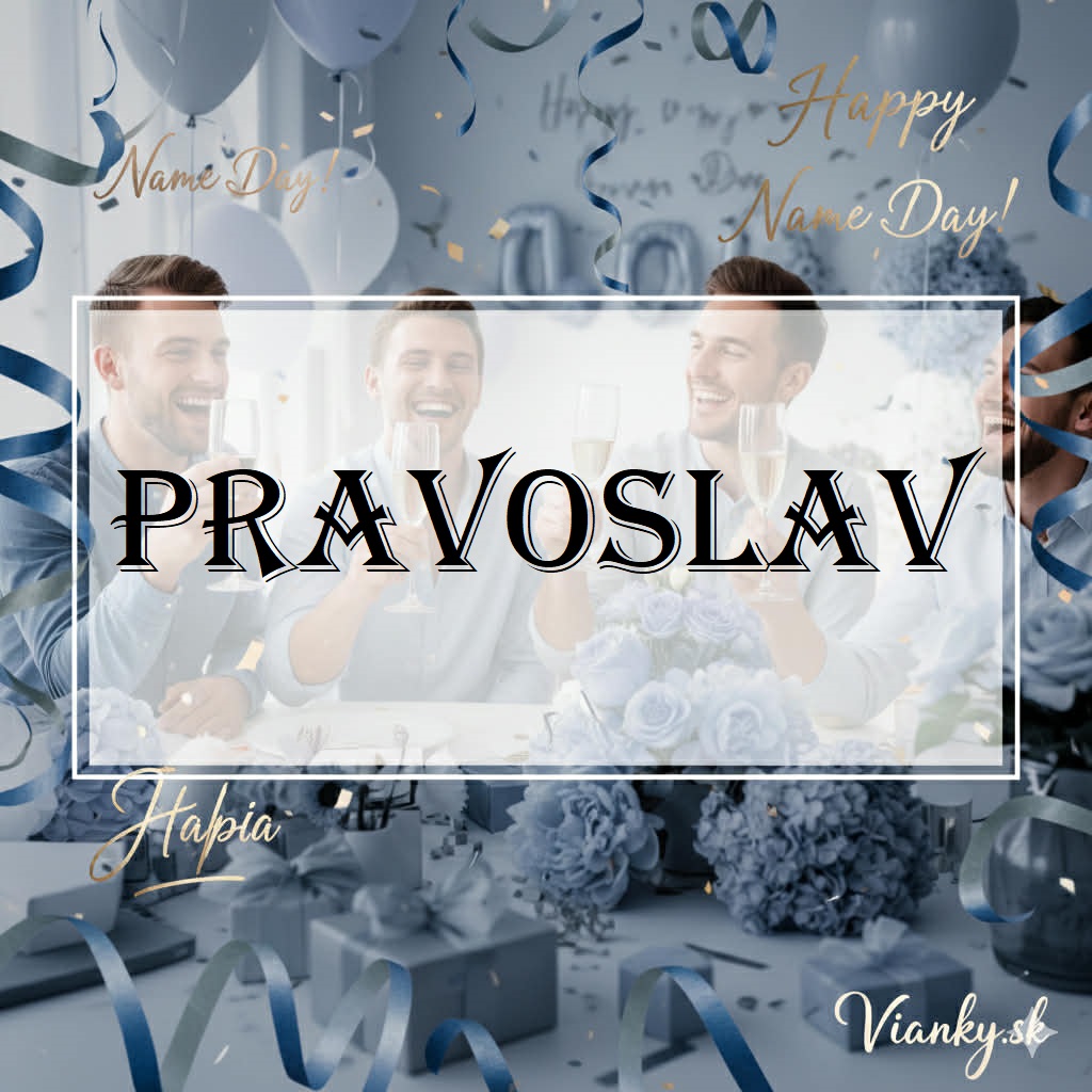 👉 ✨🕊️ Gratulácia k meninám: Pravoslav (15.2.) 🕊️✨